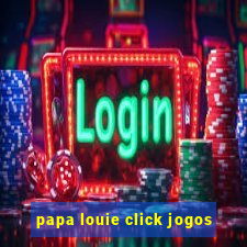 papa louie click jogos